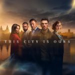 دانلود سریال این شهر متعلق به ماست This City Is Ours 2025 با دوبله فارسی